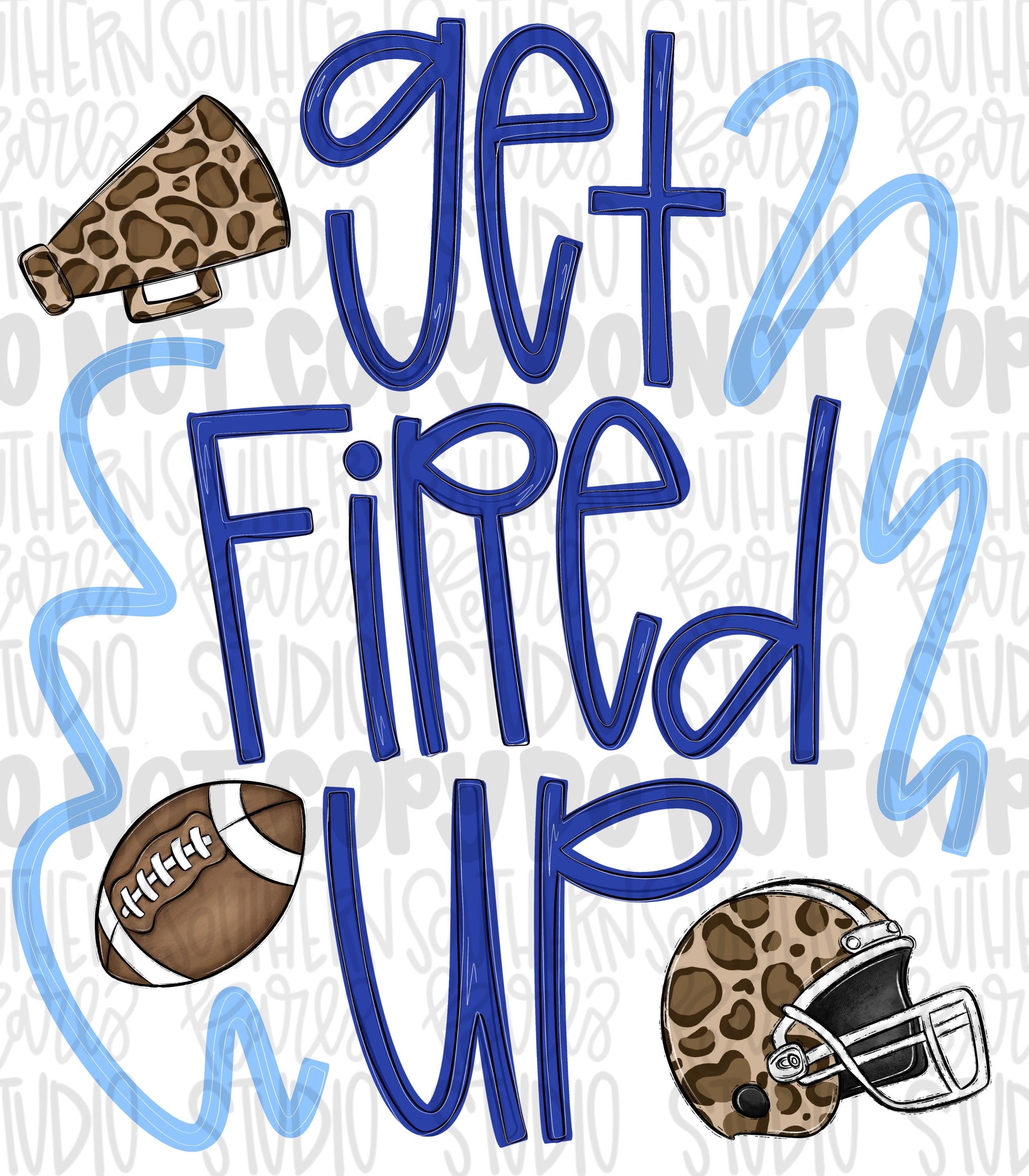 Get fired up Football png design | Royal and light blue png | Go Team | PNG | Sublimation | Design Download