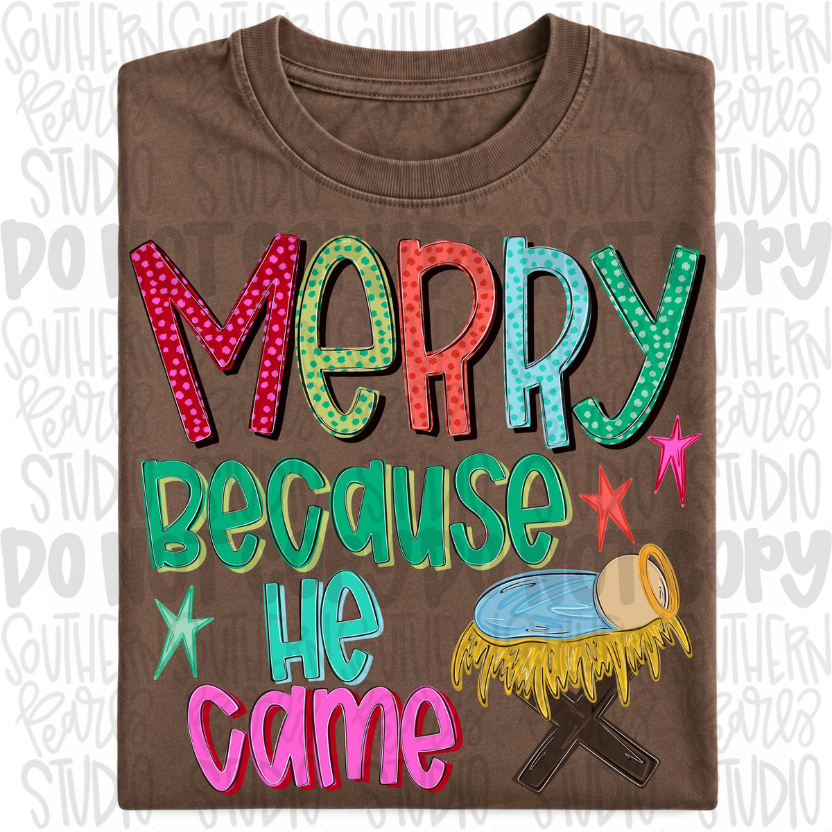 Merry because He came png design | Jesus’ birth png Christmas png | Sublimation Design | Digital Download | Women’s Kids Shirt PNG