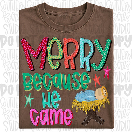 Merry because He came png design | Jesus’ birth png Christmas png | Sublimation Design | Digital Download | Women’s Kids Shirt PNG