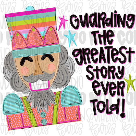 Guarding the greatest story ever told nutcracker png design | Christmas png | Sublimation Design | Digital Download | Women’s Kids Shirt PNG