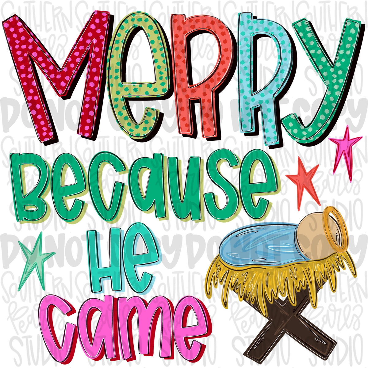 Merry because He came png design | Jesus’ birth png Christmas png | Sublimation Design | Digital Download | Women’s Kids Shirt PNG