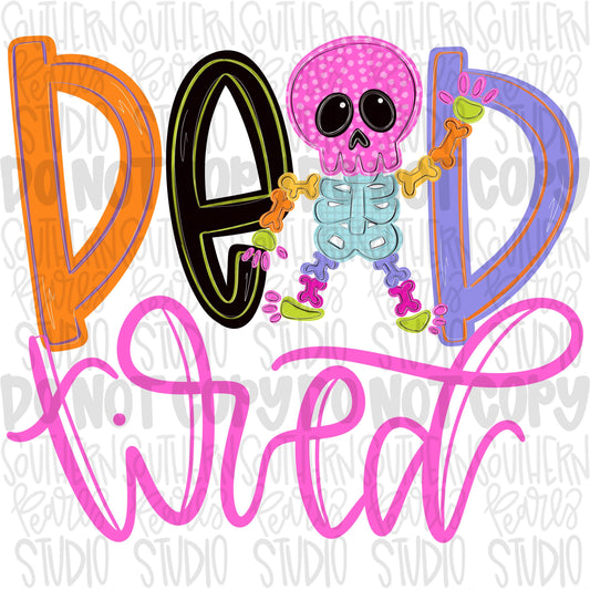 Dead tired skeleton png design | Halloween png | Sublimation Design | Digital Download | Women’s, Kids Shirt PNG