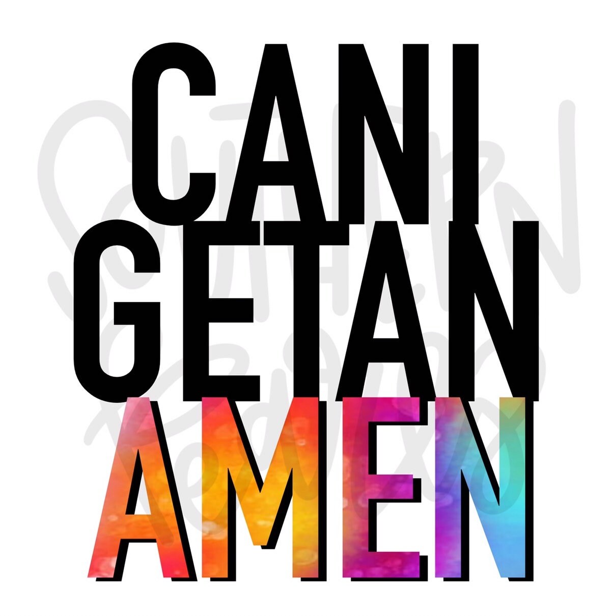 Can I Get an Amen | Sublimation Design | Digital Download | Women’s, Kids Shirt PNG