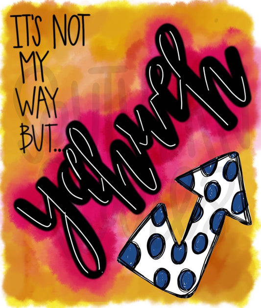 Not my way but Yahweh | Sublimation Design | Digital Download | Women’s, Kids Shirt PNG