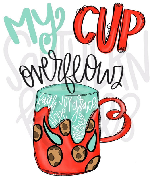 My Cup Overflows | Sublimation Design | Digital Download | Women’s, Kids Shirt PNG