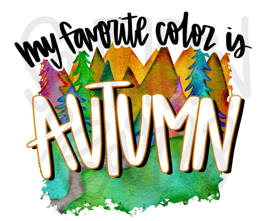 My Favorite Color is Autumn | Sublimation Design | Digital Download | Women’s, Kids Shirt PNG