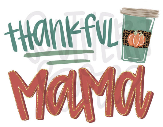 Thankful Mama Coffee fall pumpkin spice  | Sublimation Design | Digital Download | Women’s, Kids Shirt PNG