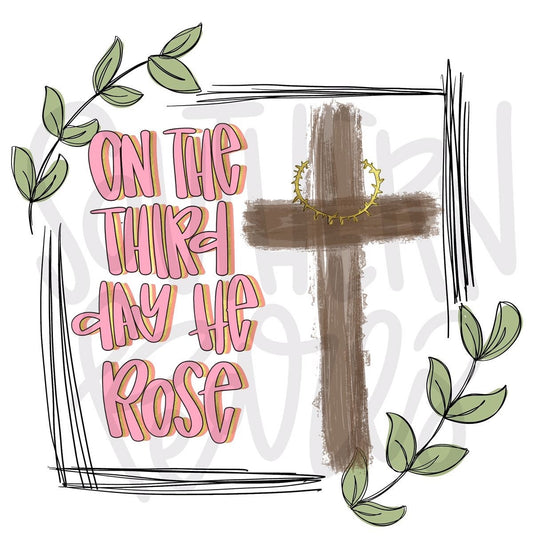 On the third day He rose | He is Risen | Sublimation Design | Digital Download | Women’s, Kids Shirt PNG