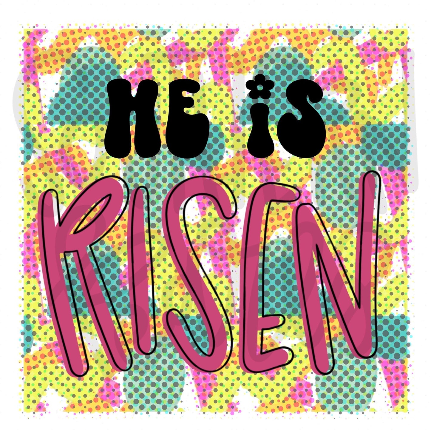 He is Risen | Sublimation Design | Digital Download | Women’s, Kids Shirt PNG