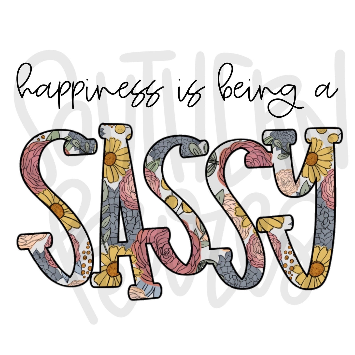 Happiness is being a SASSY | Sublimation Design | Digital Download | Women’s, Kids Shirt PNG