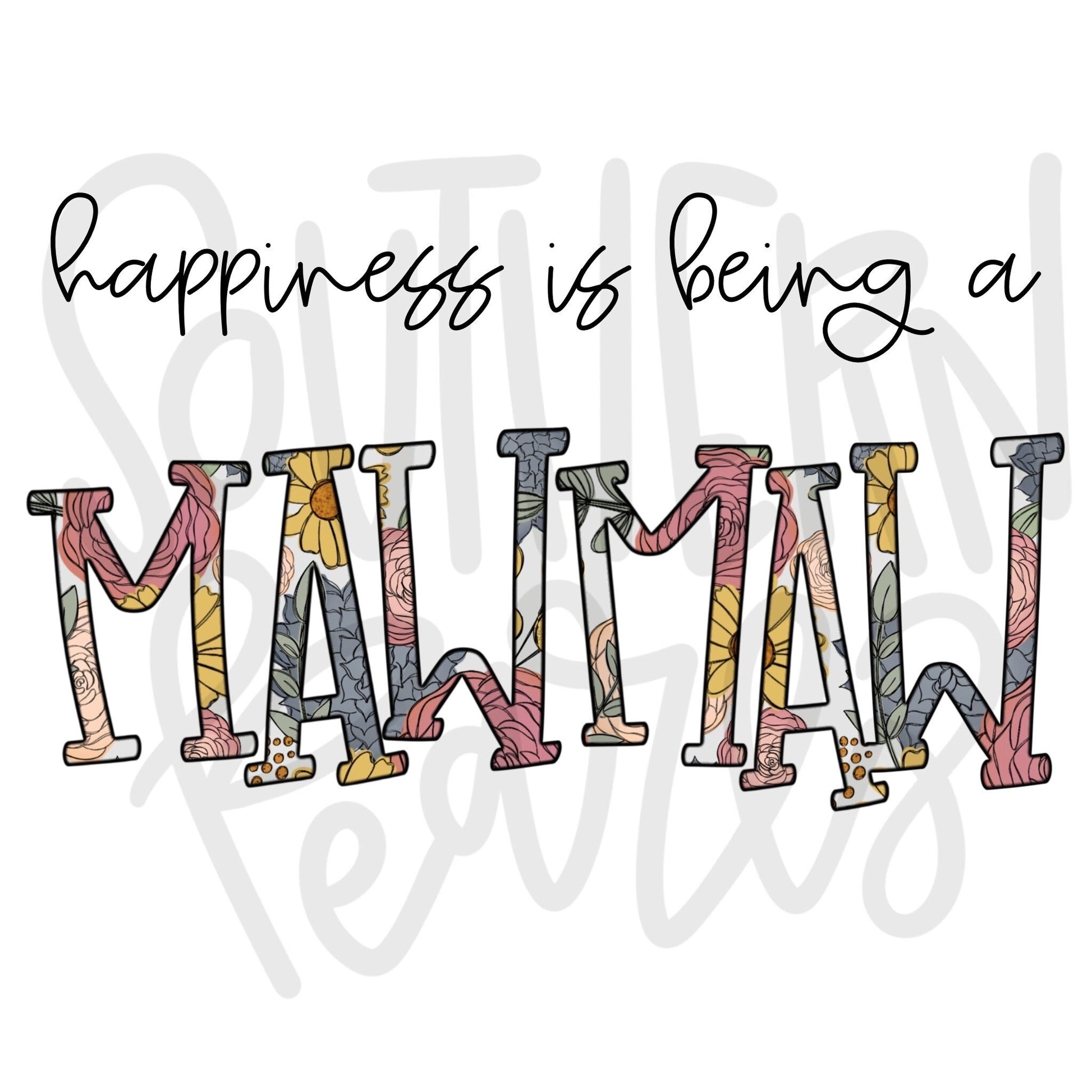 Happiness is being a MAWMAW | Sublimation Design | Digital Download | Women’s, Kids Shirt PNG