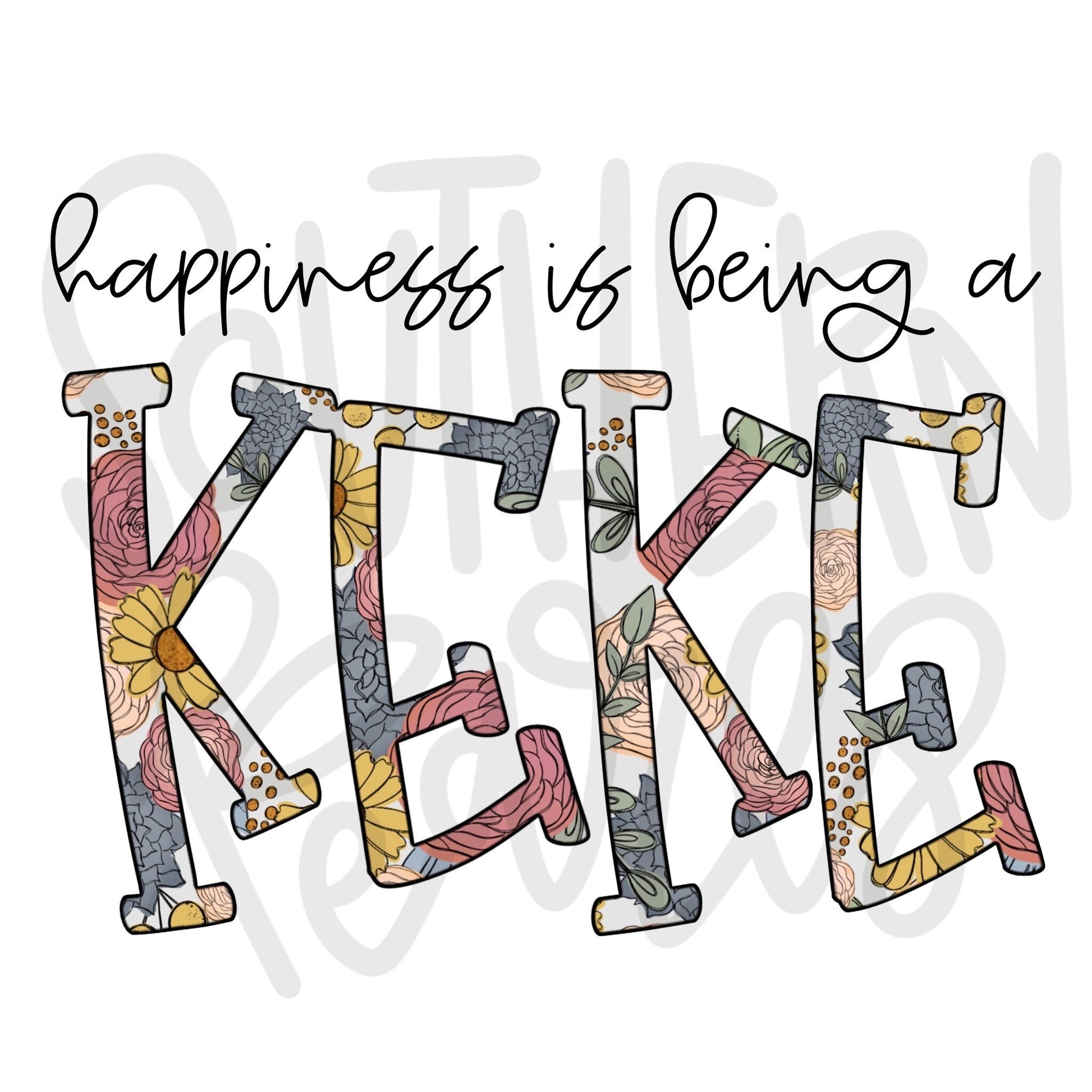 Happiness is being a KEKE | Sublimation Design | Digital Download | Women’s, Kids Shirt PNG