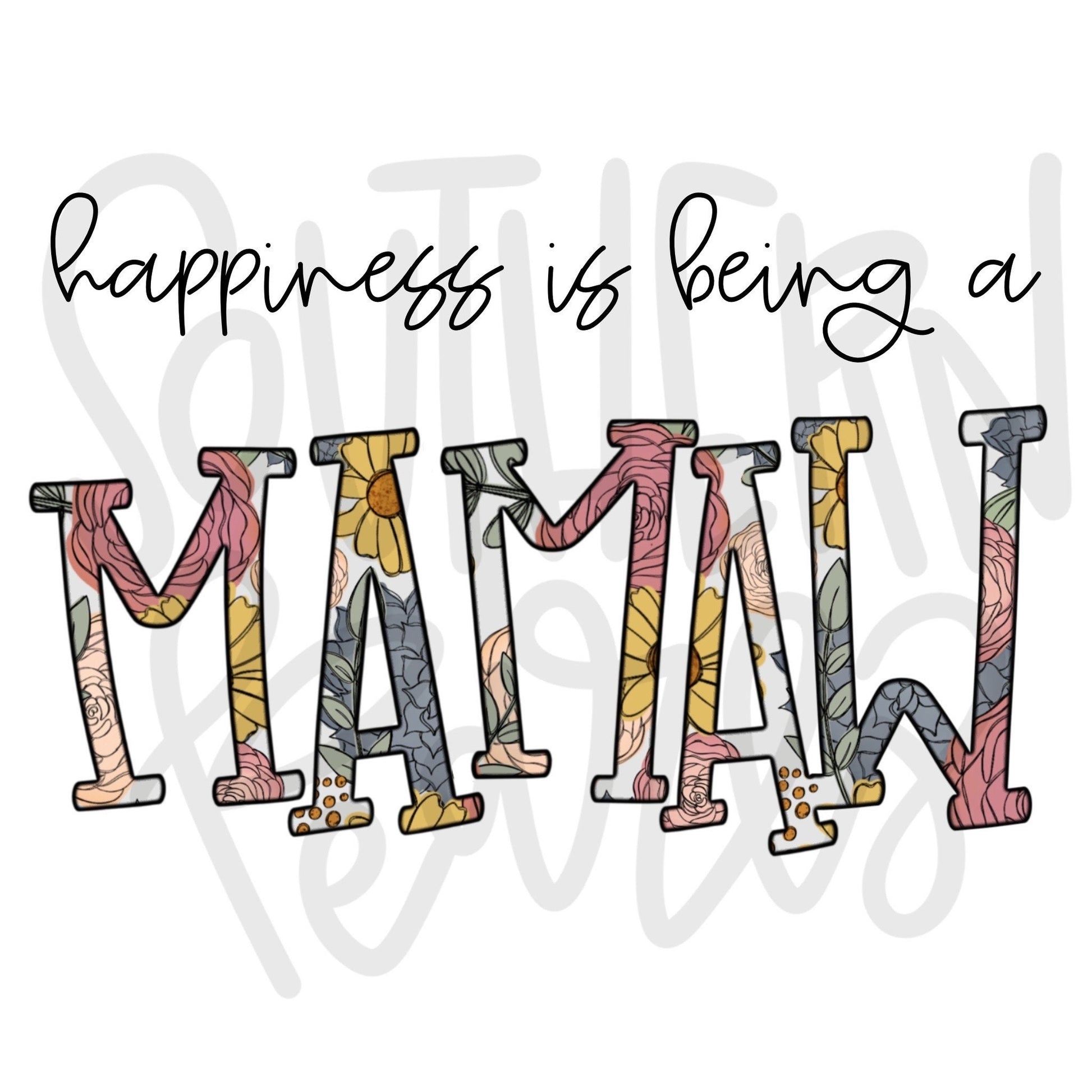 Happiness is being a MAMAW | Sublimation Design | Digital Download | Women’s, Kids Shirt PNG