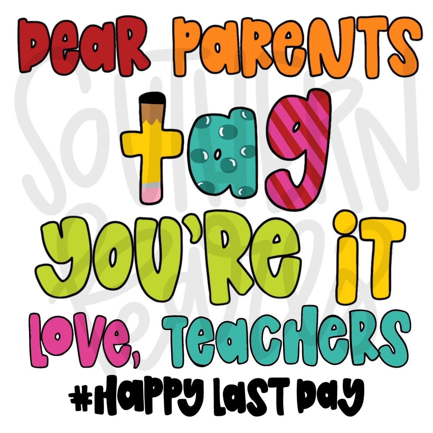 Last day of school | Teacher | Sublimation Design | Digital Download | Women’s, Kids Shirt PNG