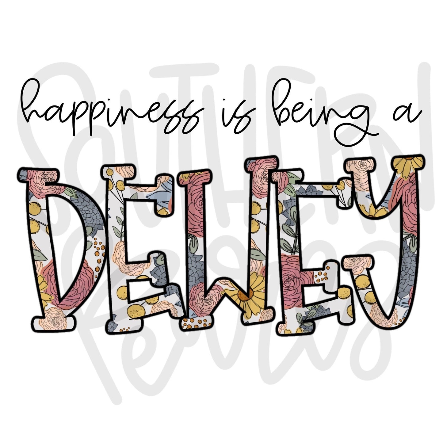 Happiness is being a DEWEY | Sublimation Design | Digital Download | Women’s, Kids Shirt PNG