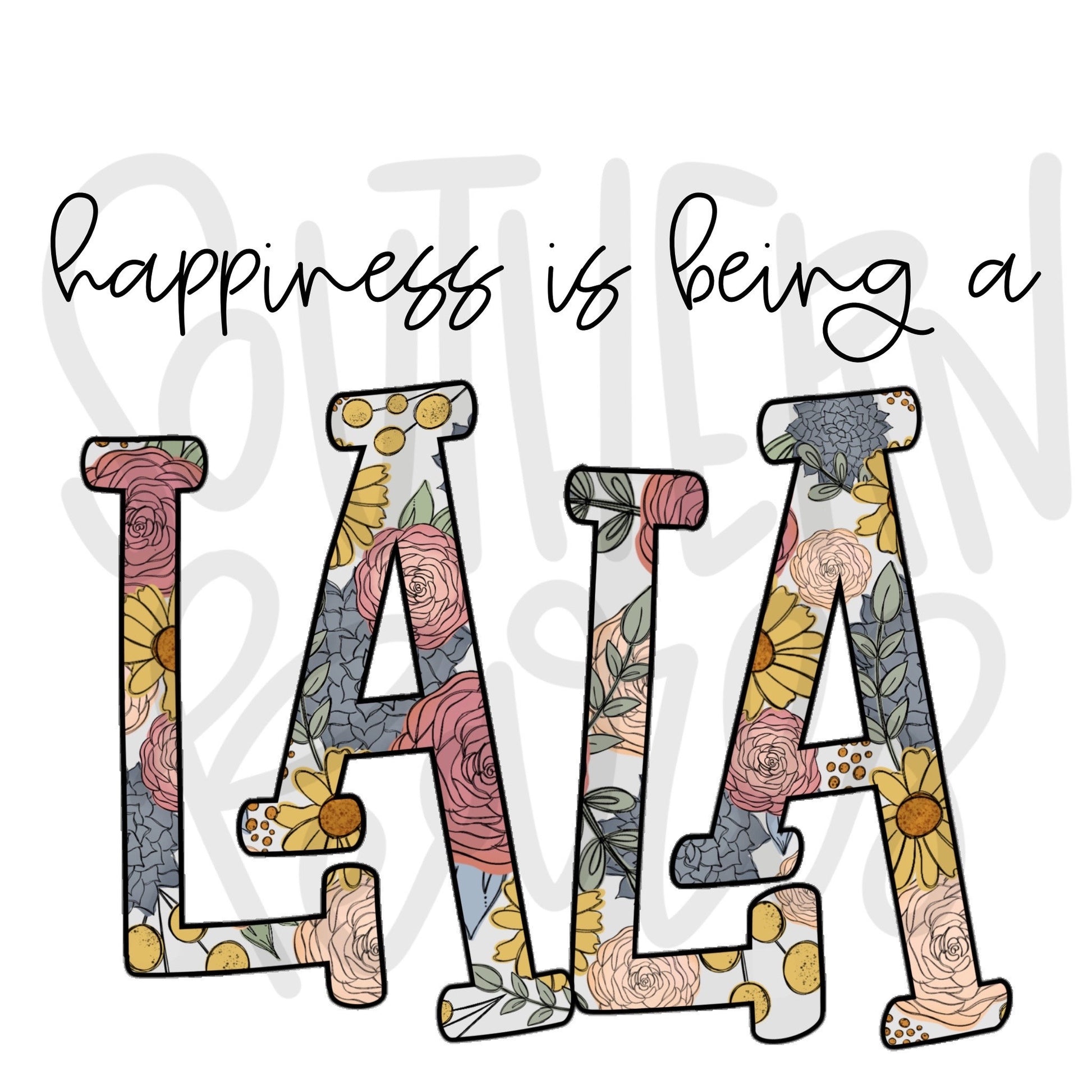 Happiness is being a LALA | Sublimation Design | Digital Download | Women’s, Kids Shirt PNG