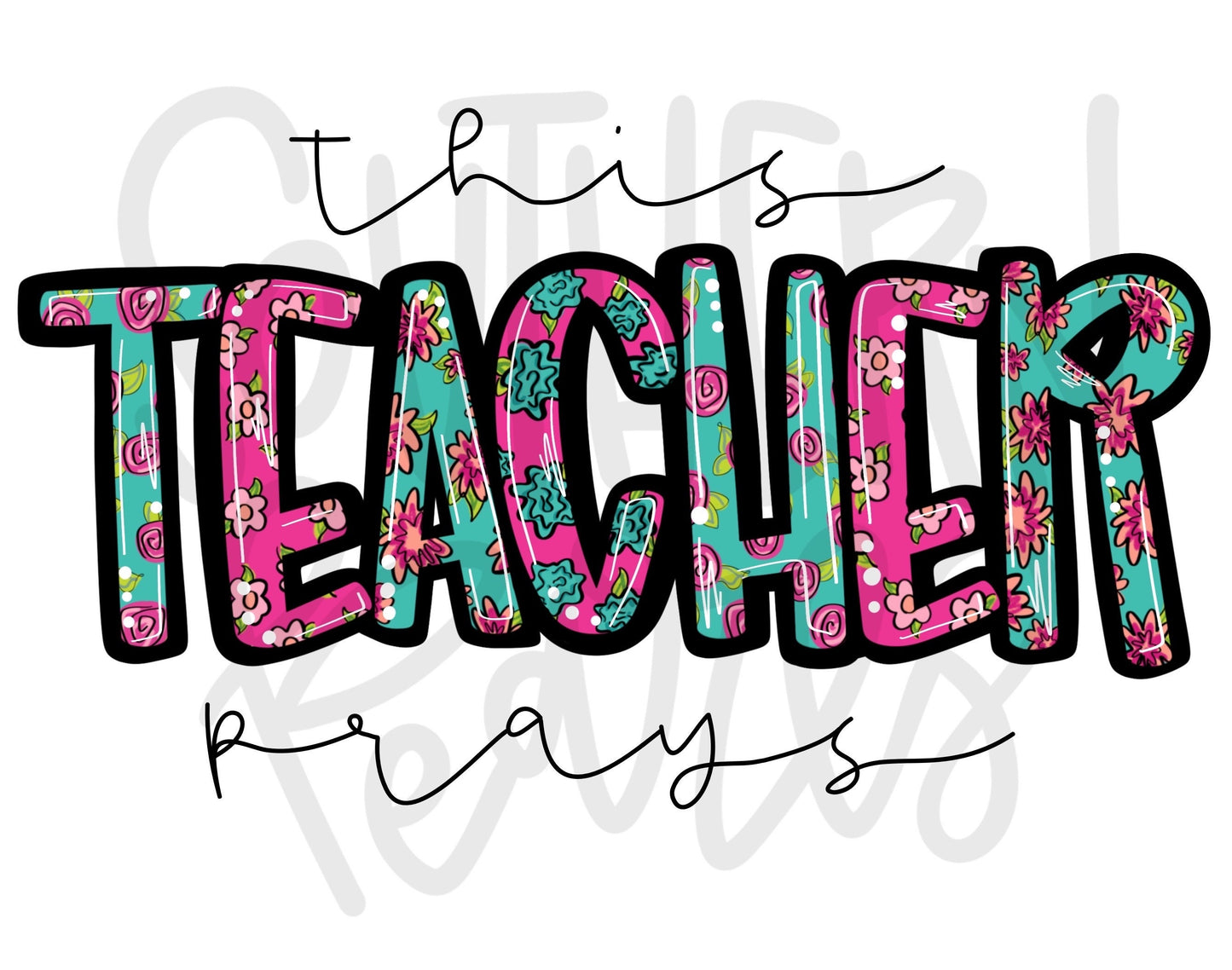 This teacher prays | Sublimation Design | Digital Download | Women’s, Kids Shirt PNG