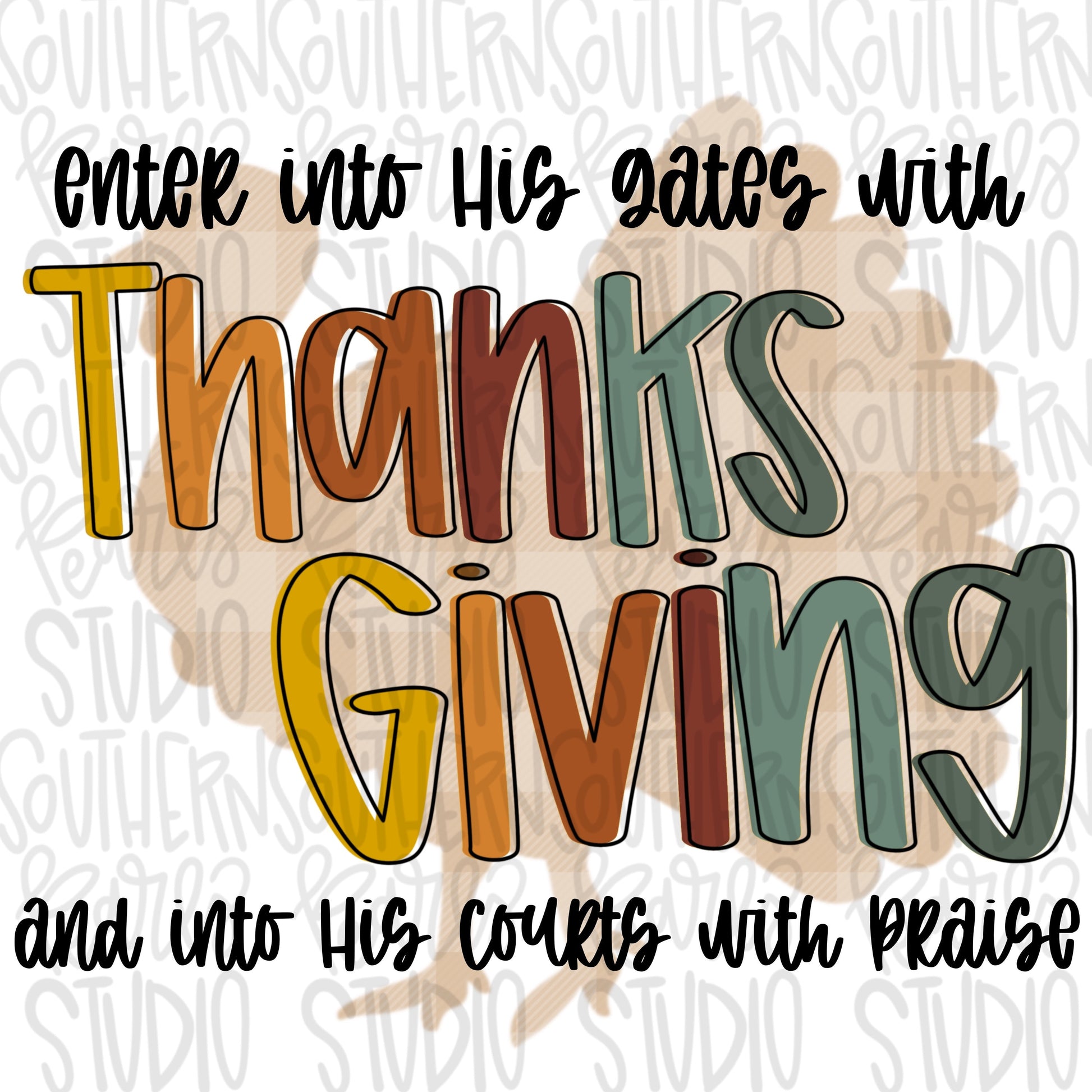 Enter into his gates with Thanksgiving | Sublimation Design | Digital Download | Women’s, Kids Shirt PNG