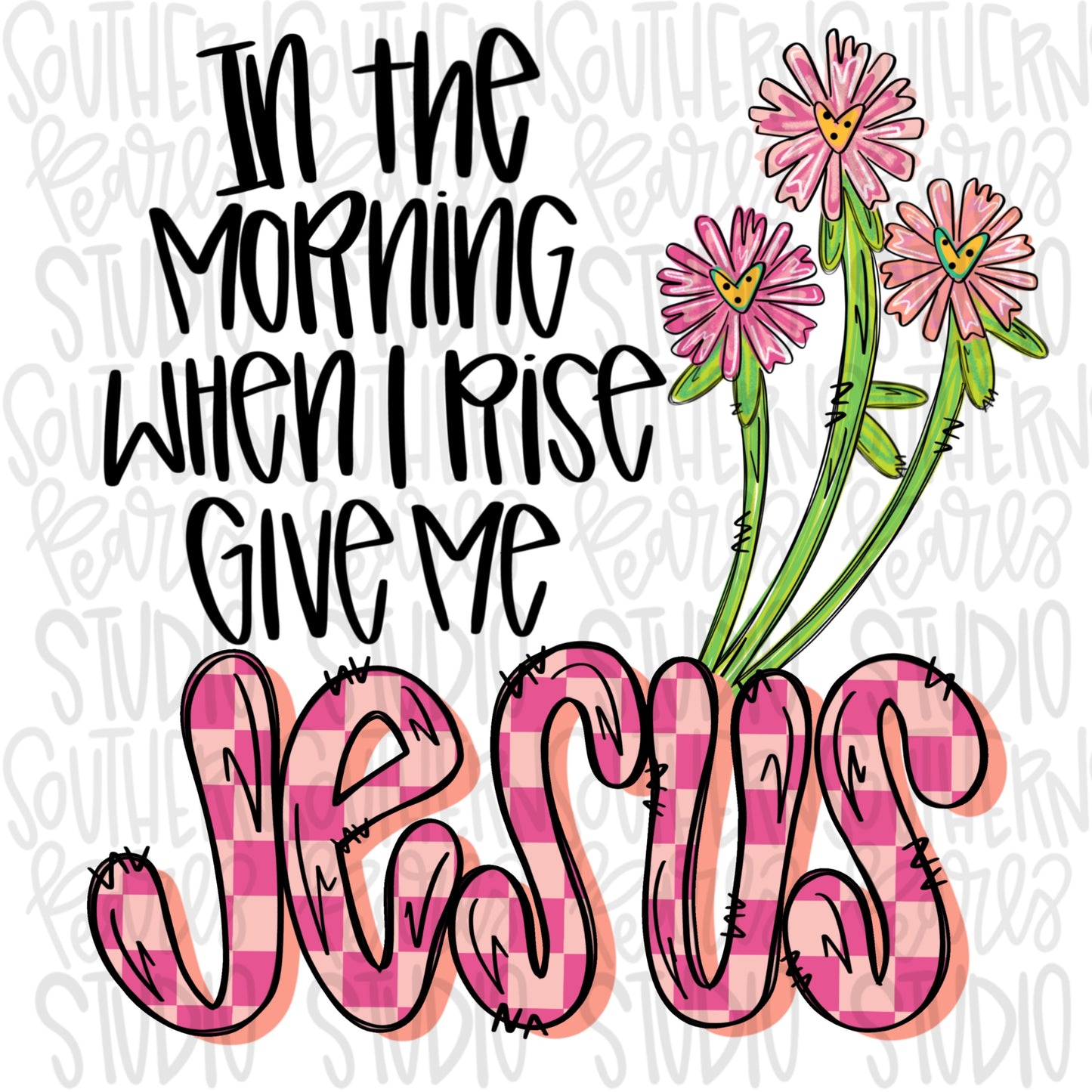 In the morning when I rise give me Jesus | Sublimation Design | Digital Download | Women’s, Kids Shirt PNG